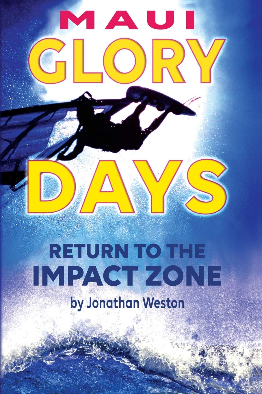 Maui Glory Days: Return to the Impact Zone