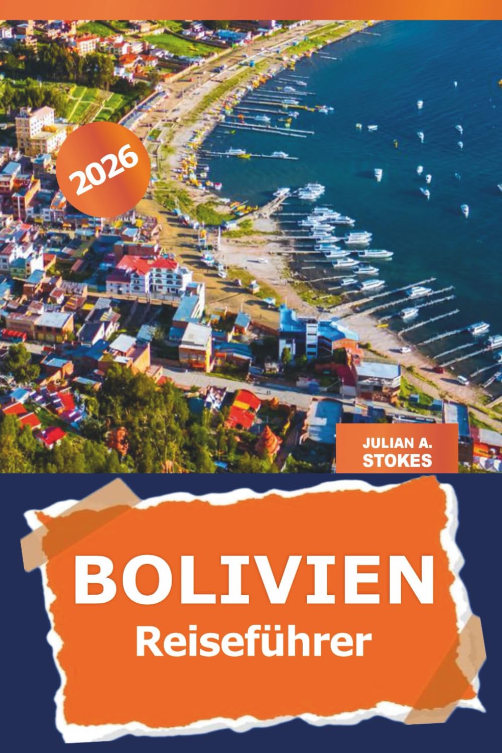Bolivien Reiseführer 2026: Entdecken Sie die Top-Reiseziele von La Paz, versteckte Perlen, lokale Küche, Sehenswürdigkeiten und Abenteuer in Südamerika