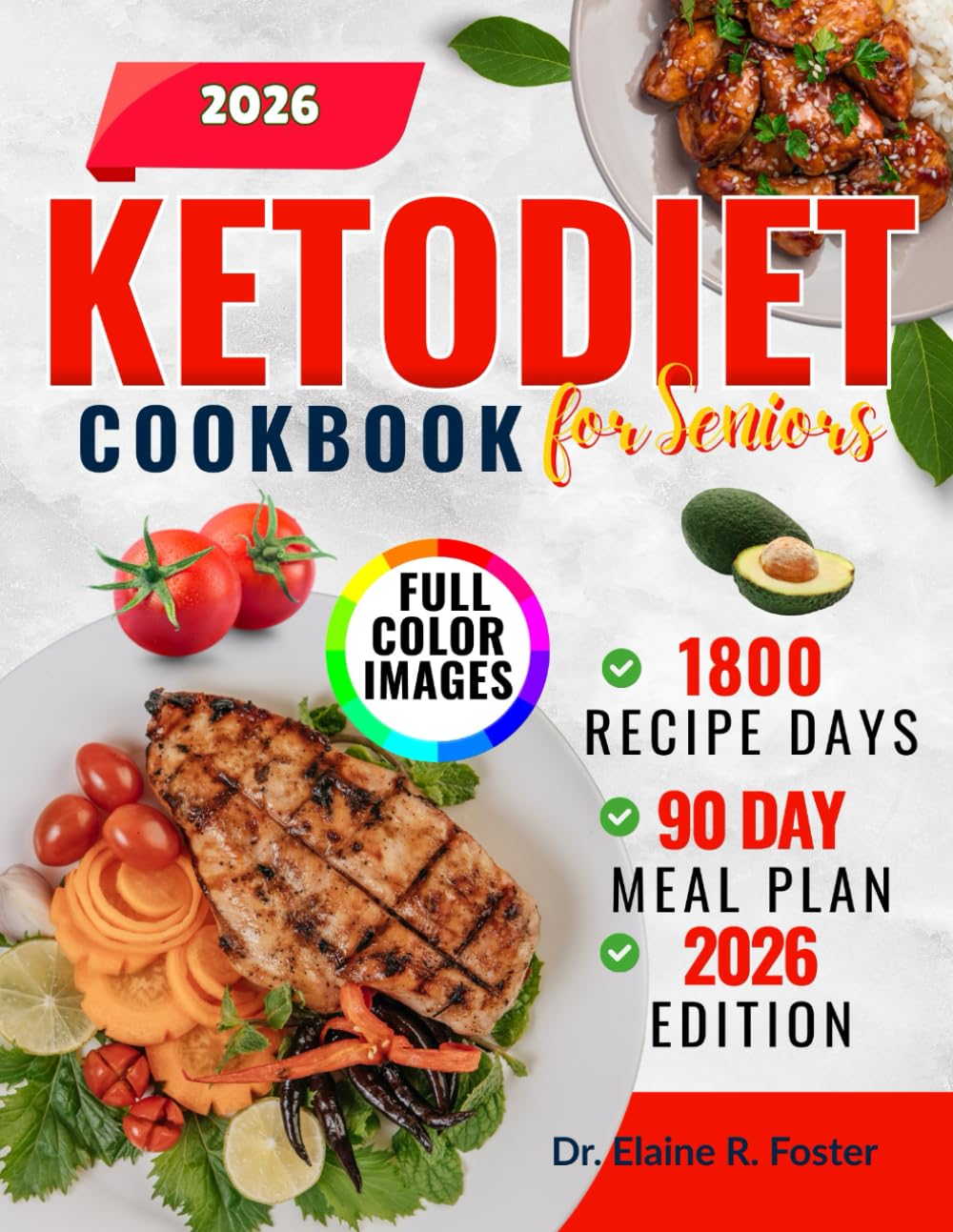 KETO DIET COOKBOOK FOR SENIORS: Senior-Friendly Keto Recipes with Easy Cooking Guidance, Clear Food Lists, and a 90-Day Meal Plan for Energy, Balance, and Healthy Aging