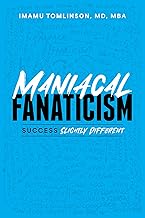 Maniacal Fanaticism: Success Slightly Differently