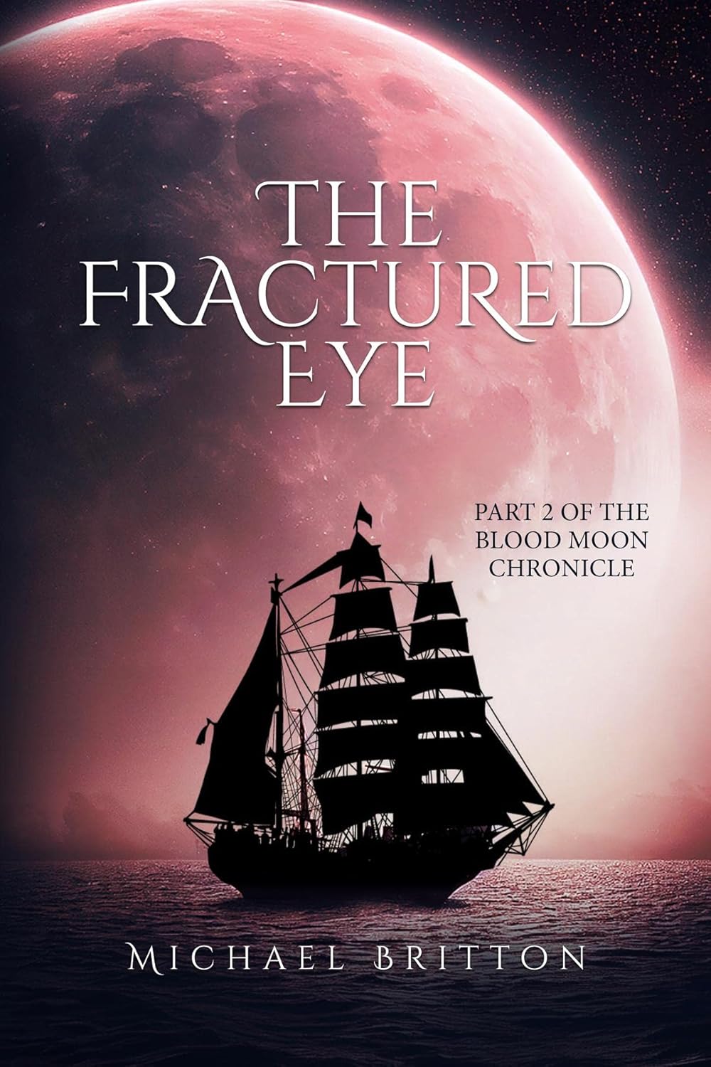 The Fractured Eye: Part 2 of the Blood Moon Chronicle - Kindle edition ...