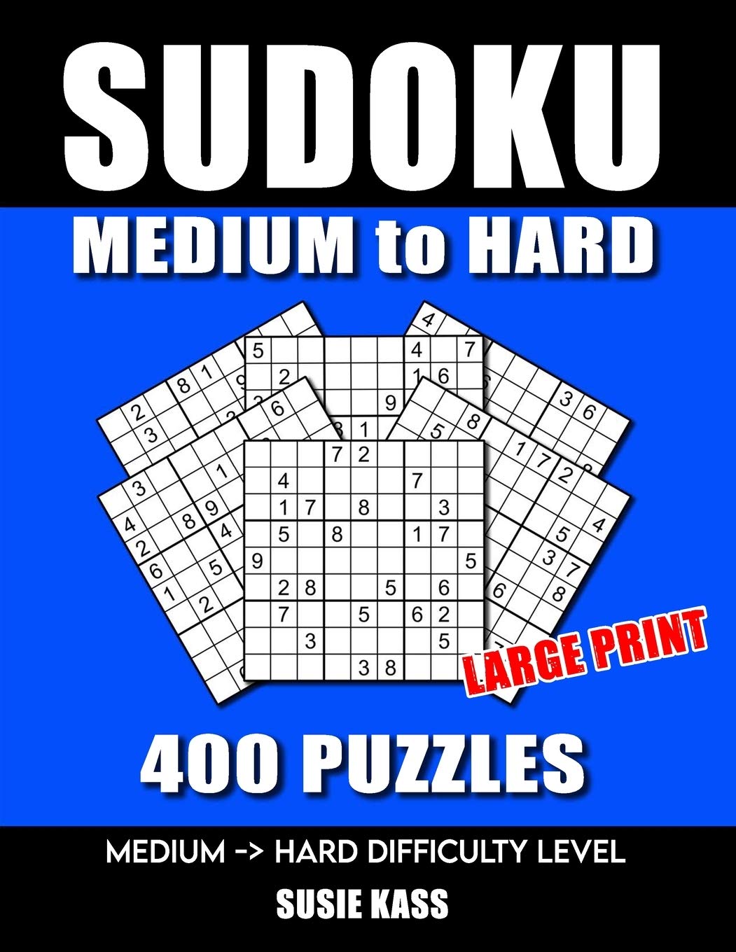 SUDOKU PUZZLE BOOKS for ADULTS : MEDIUM to HARD: 400 SUDOKU Puzzles Large Print with Solutions super addictive challenging collection math logic brain ... boredom and stress (SUDOKU PUZZLES BOOK)