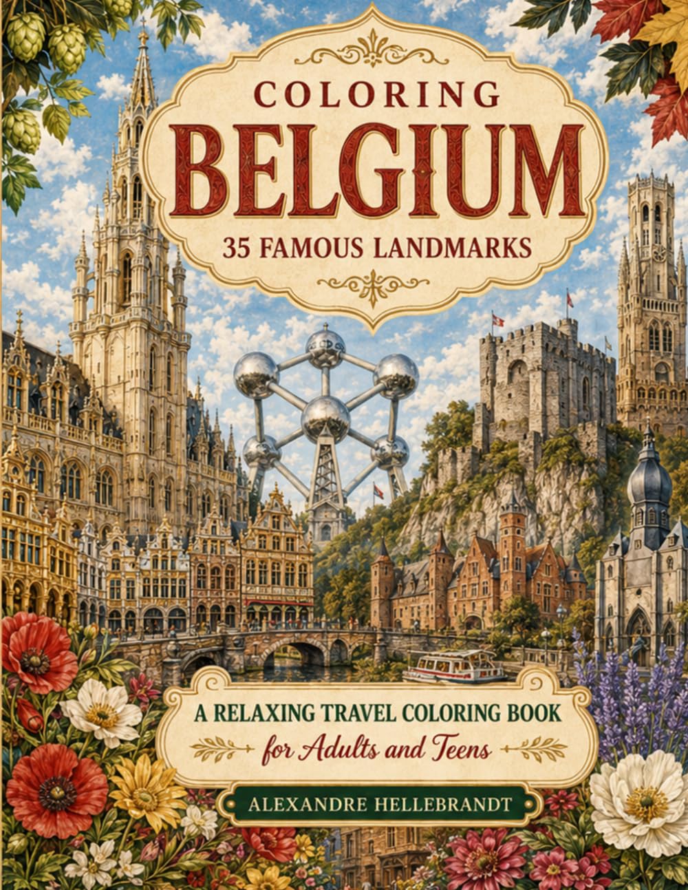 Coloring Belgium: 35 Famous Landmarks (Coloring Europe Landmarks)