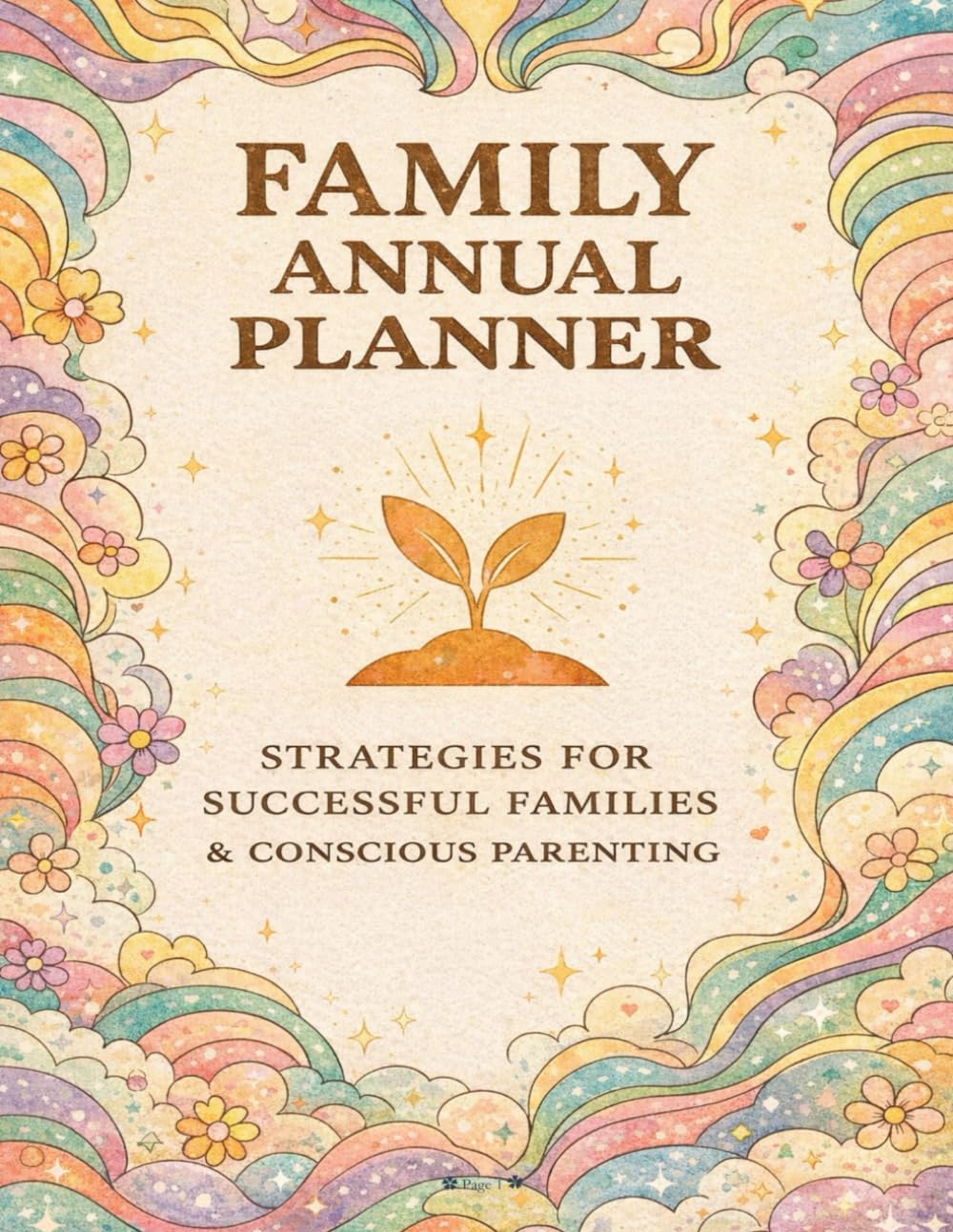 2026 Family Annual Planner: Strategies for Successful Families & Conscious Parenting – Goal Setting, Budget, Wellness