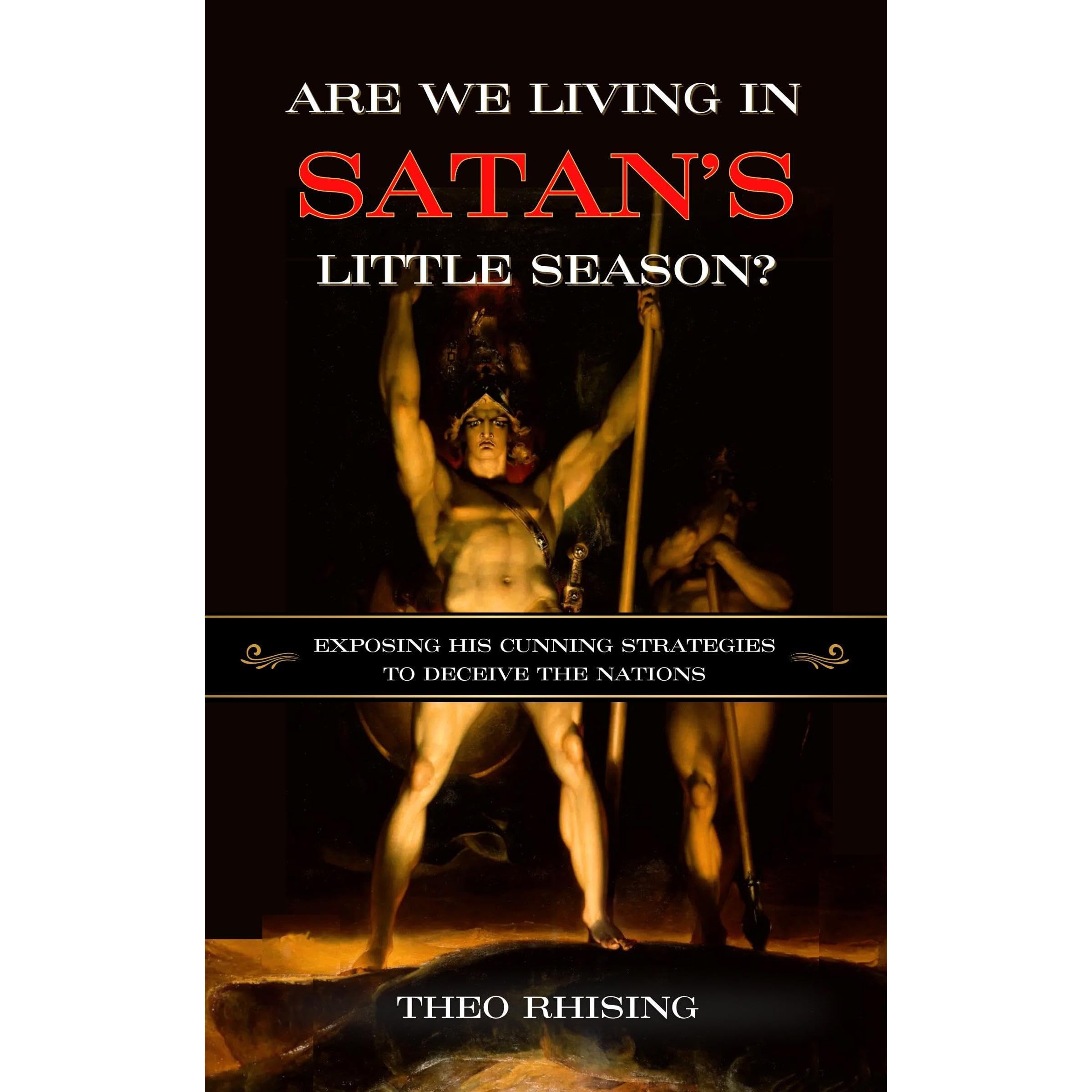 Are We Living In Satan's Little Season?