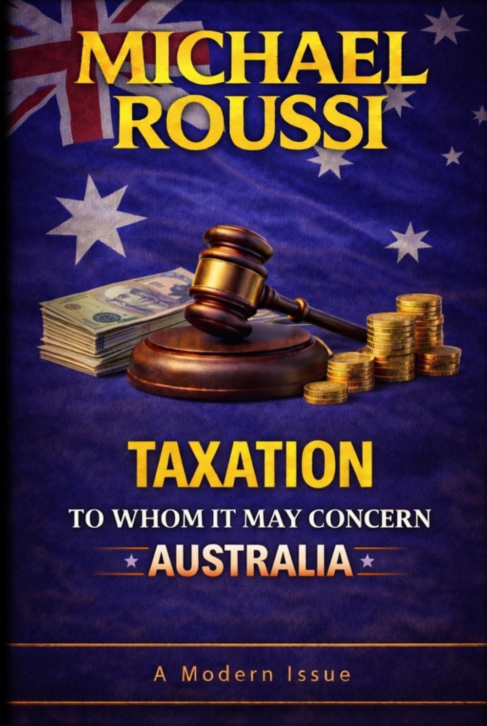 Taxation: To Whom It May Concern (Australia): A Modern Issue (Cost of Living Australia Series)