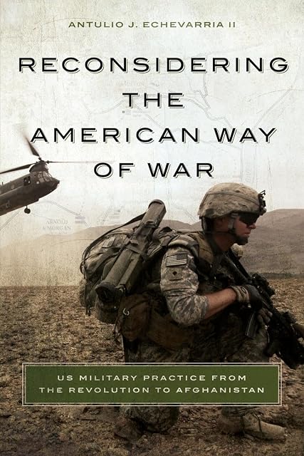 Portada de Reconsidering the American Way of War: US Military Practice from the Revolution to Afghanistan