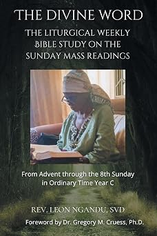 THE DIVINE WORD The Liturgical Weekly Bible Study on the Sunday Mass Readings