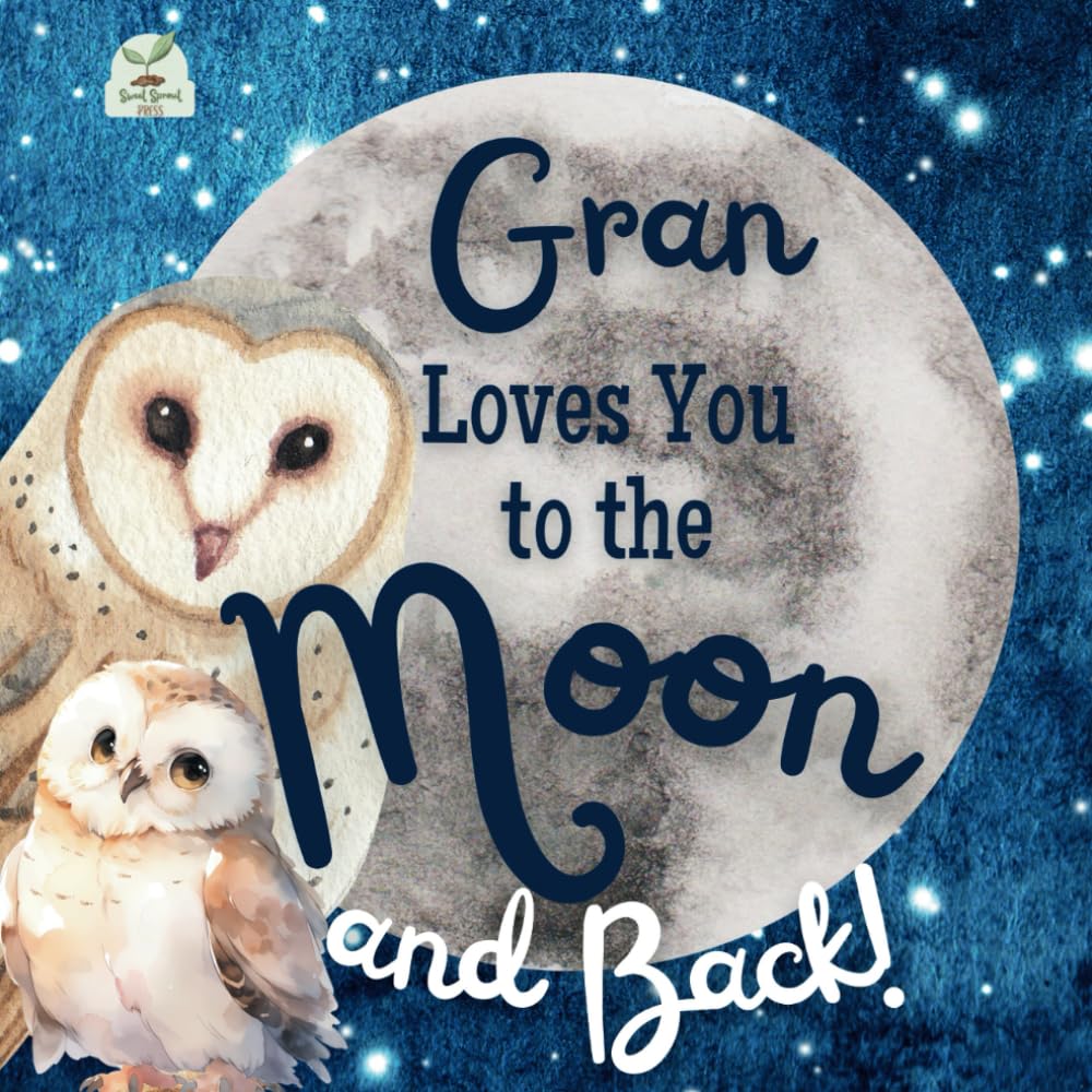 Gran Loves You to the Moon and Back: A Beautiful Story of Love That Stretches as Far as the Stars