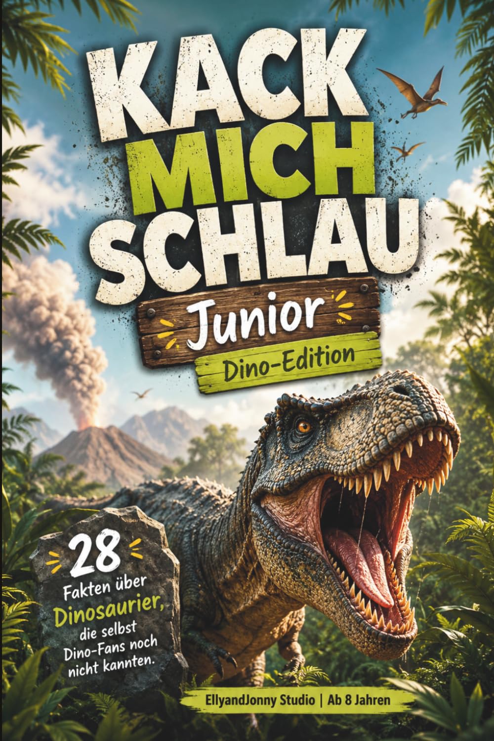 Kack mich schlau Junior – Dinosaurier Buch für Kinder ab 8 Jahren - 28 verrückte Dinosaurier-Fakten: Lustiges Dino-Sachbuch mit 28 verrückten Fakten ... spannendes Wissensbuch für Jungen und Mädchen