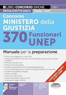 Concorso Ministero della Giustizia 370 Funzionari UNEP - Manuale per la preparazione (Concorsi e abilitazioni)