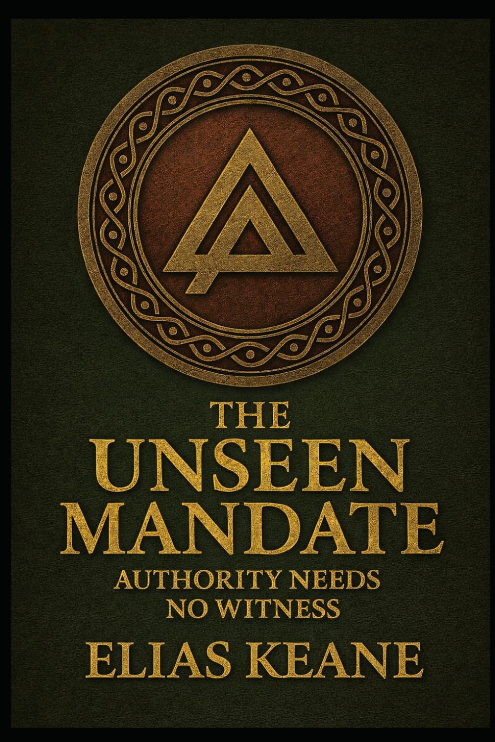 The Unseen Mandate: Authority Needs No Witness (The Rourke Correlation)
