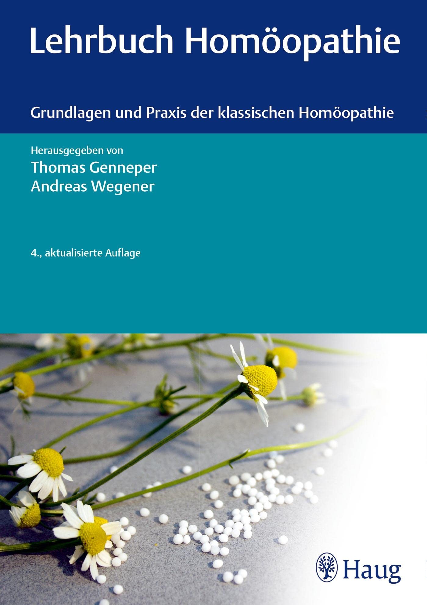 Lehrbuch Homöopathie: Grundlagen und Praxis der klassischen Homöopathie
