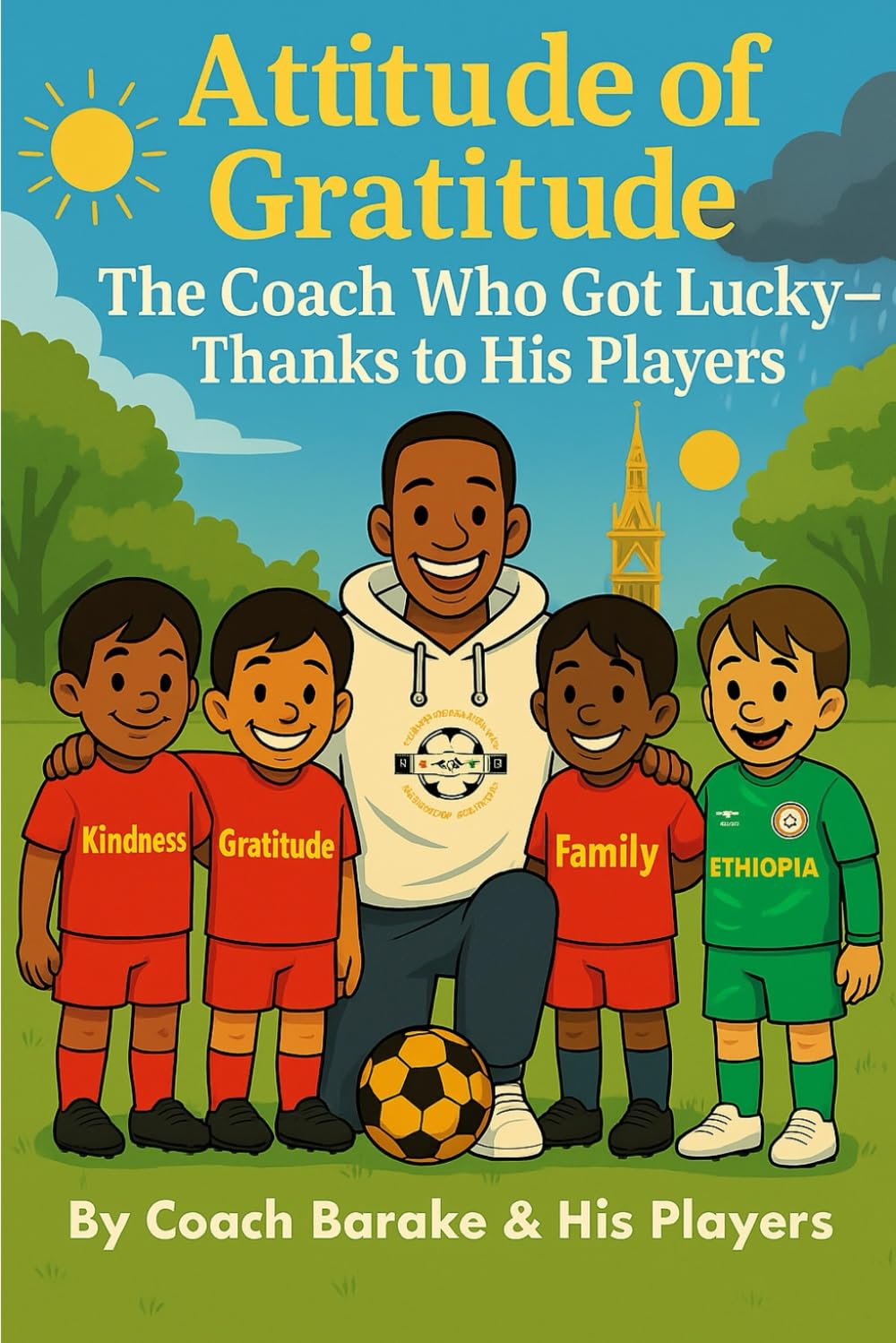 The Coach Who Got Lucky – Thanks to His Players: How Gratitude Turned a Team into a Family