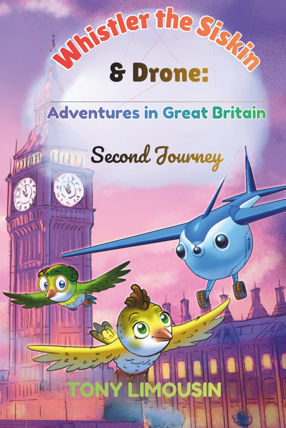 Whistler the Siskin & Drone: Adventures in Great Britain: The Second Journey