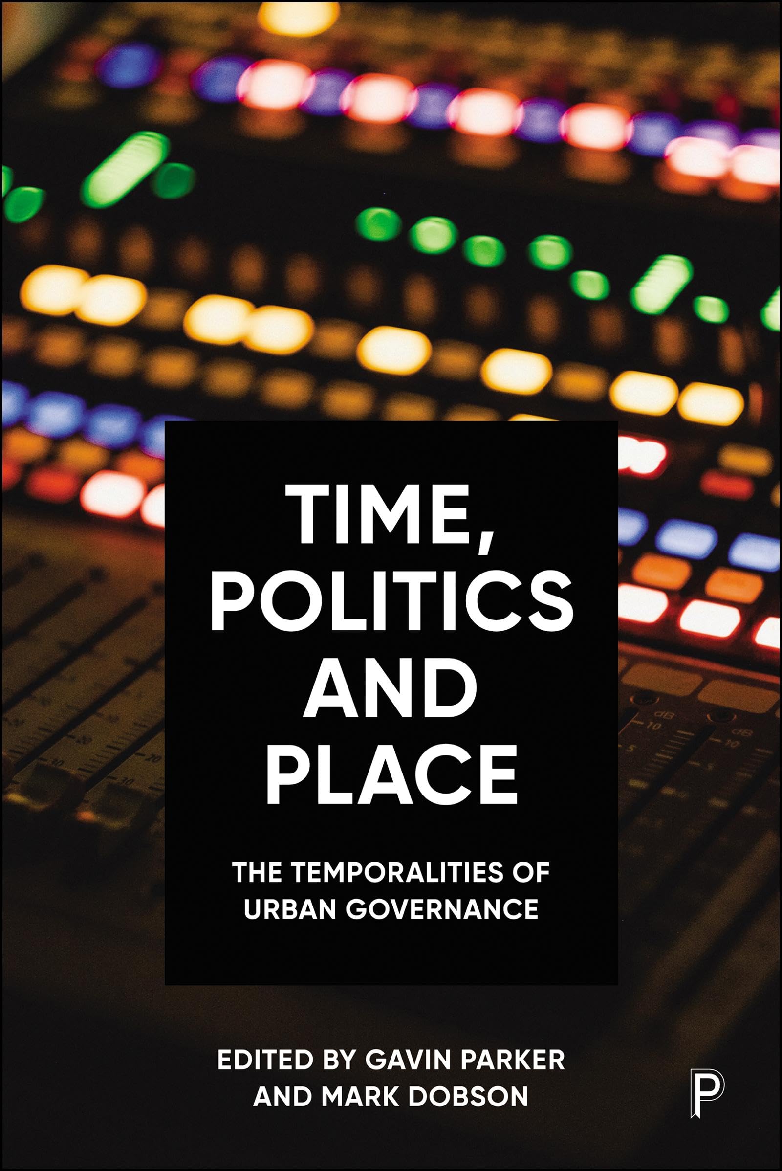 Time, Politics and Place: The Temporalities of Urban Governance