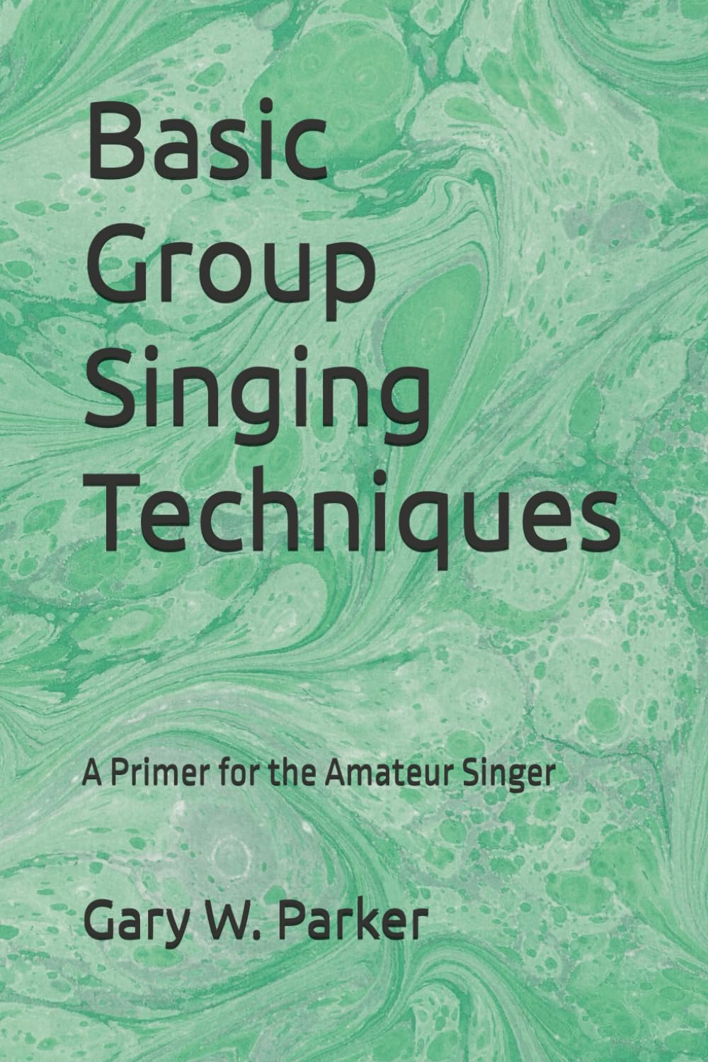 Basic Group Singing Techniques: A Primer for the Amateur Singer