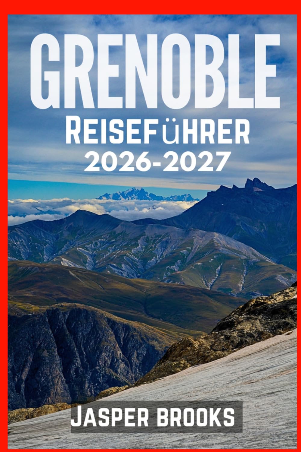 GRENOBLE REISEFÜHRER 2026-2027