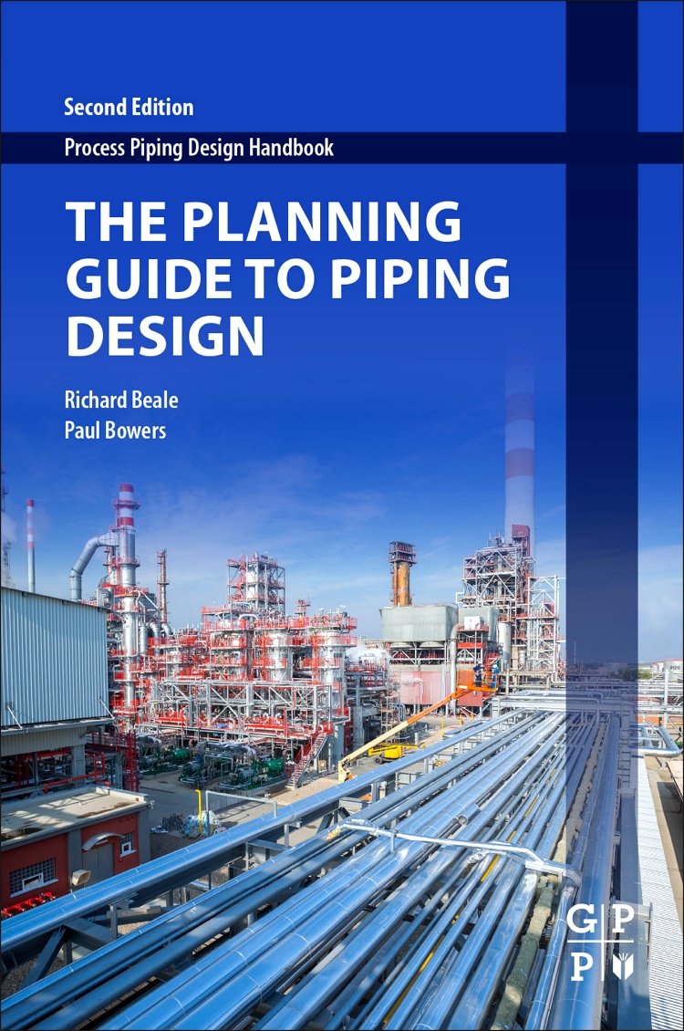 The Planning Guide to Piping Design (Process Piping Design Handbook)