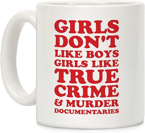 Niñas como True Crime blanco 11 ounce taza de café de cerámica por lookhuman