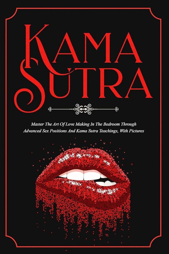 Kama Sutra: Master The Art Of Love Making In The Bedroom