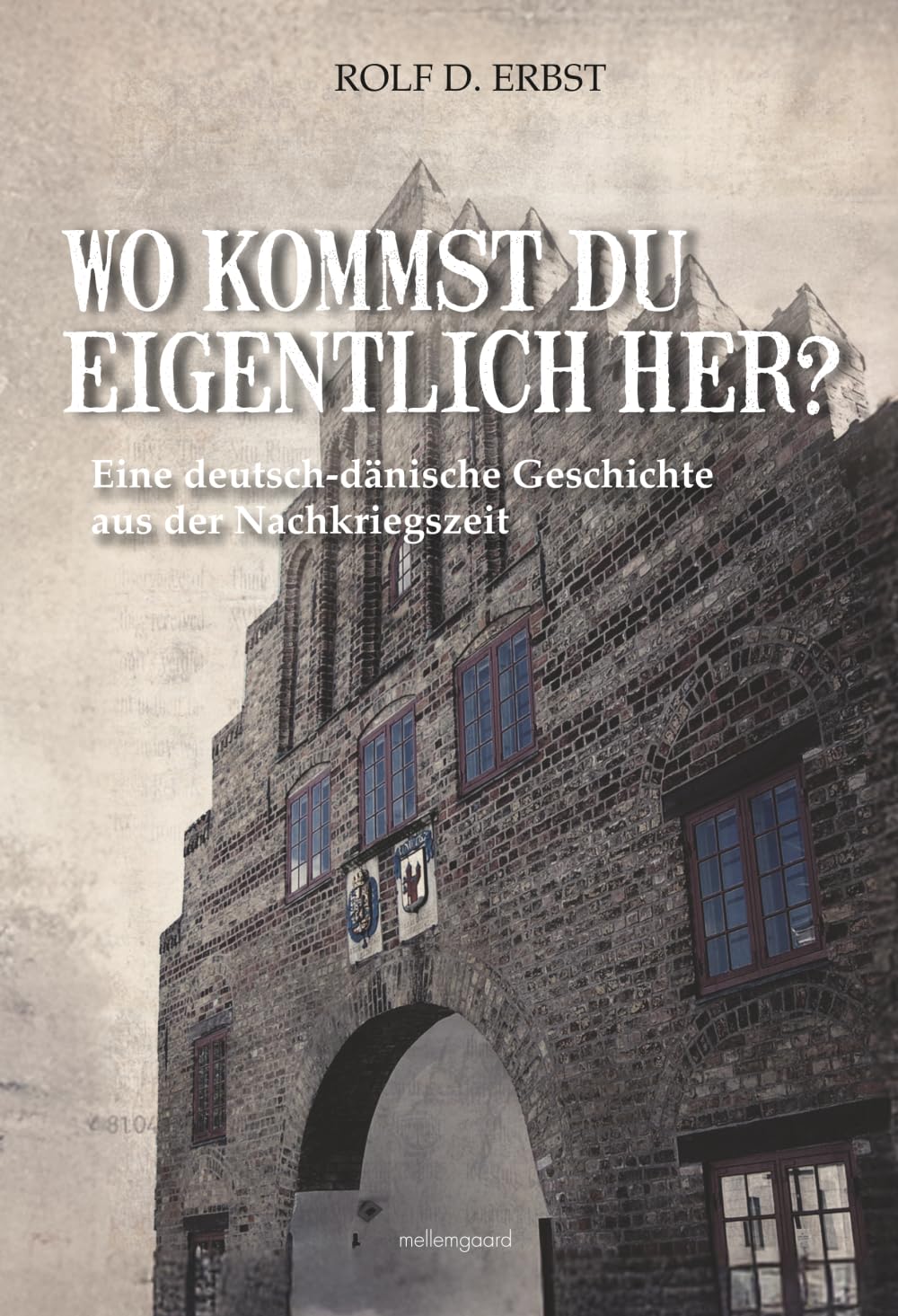 Wo kommst du eigentlich her?: Eine deutsch-dänische Geschichte aus der Nachkriegszeit