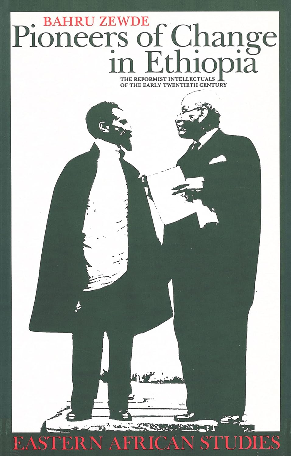 Pioneers Of Change In Ethiopia: The Reformist Intellectuals of the Early Twentieth Century (Eastern African Studies)