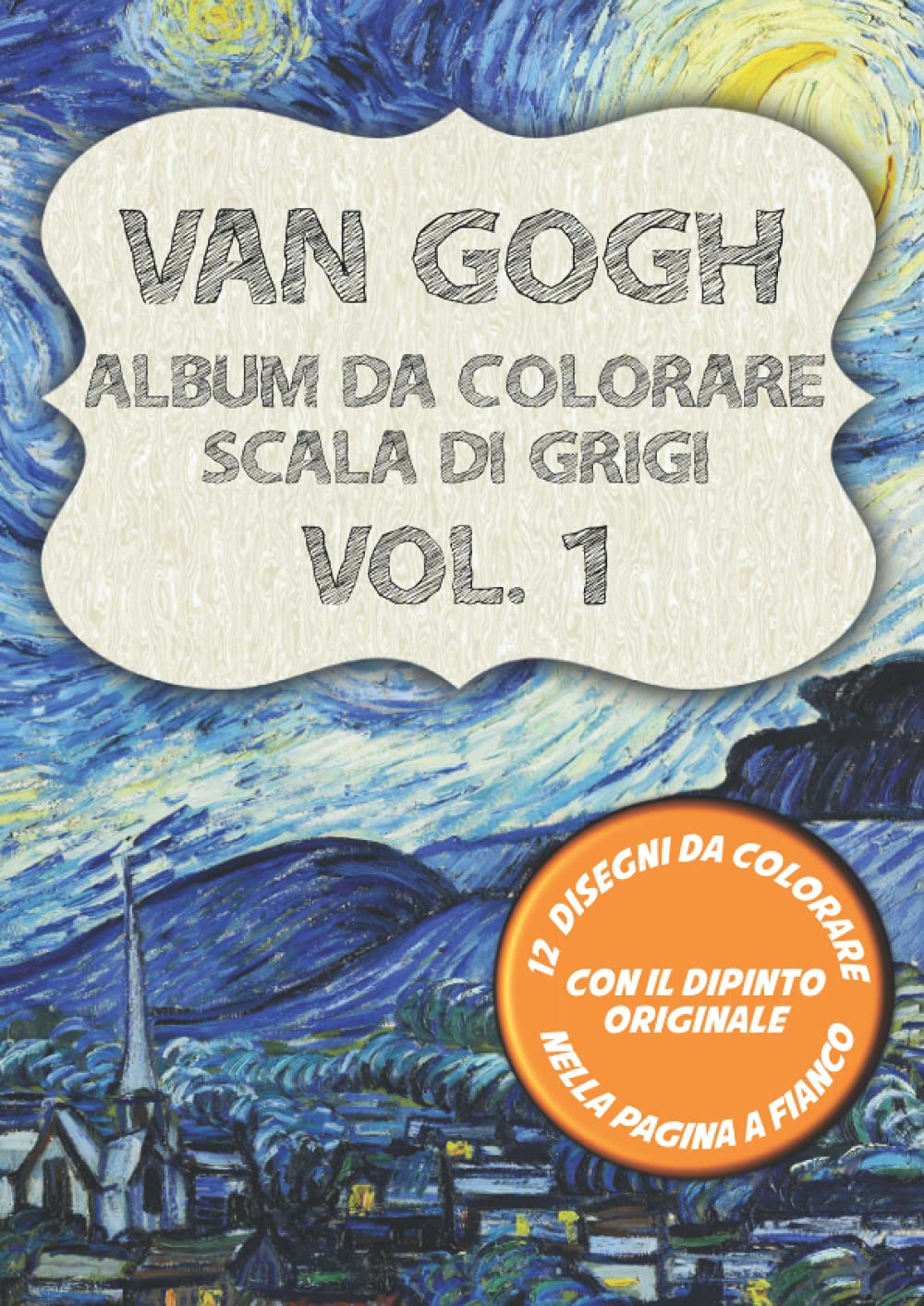 Buy Van Gogh Album da Colorare Scala di Grigi Vol. 1 12 Capolavori di
