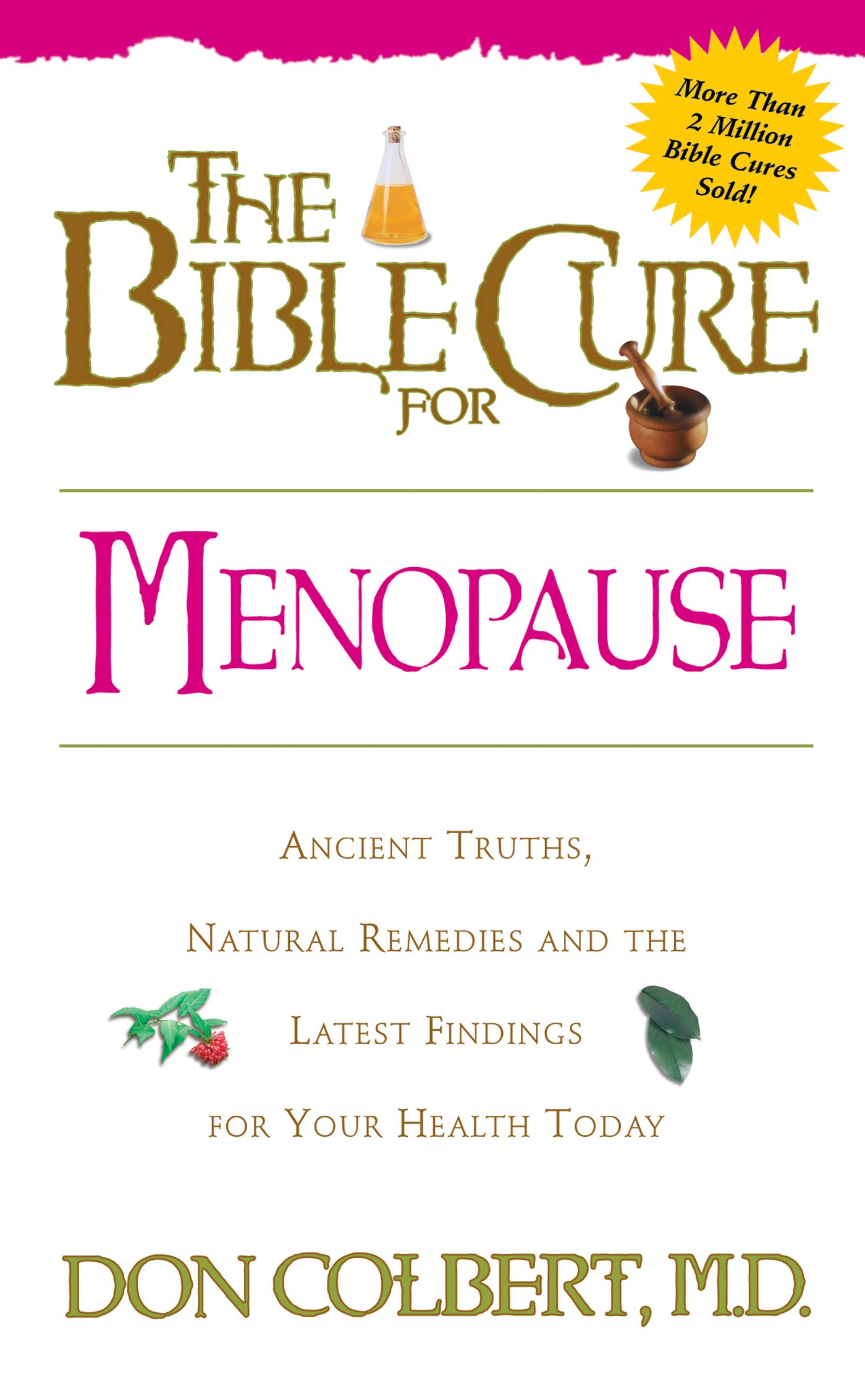The Bible Cure for Menopause: Ancient Truths, Natural Remedies and the Latest Findings for Your Health Today (Bible Cure Series)