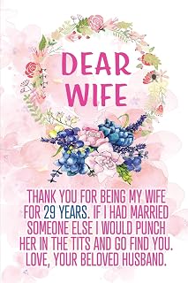 Dear Wife Thank you for Being My Wife for 29 Years: Blank Lined Funny Adult 29th Anniversary Journal / Notebook / Diary / Planner to my Wife. Perfect ... Day, Birthday or Christmas gift from Husband)