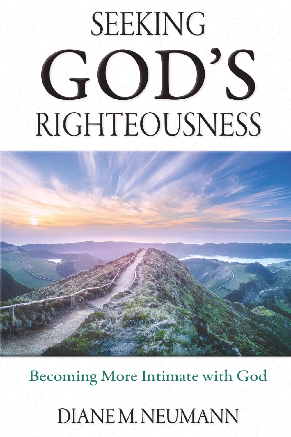 SEEKING GOD’S RIGHTEOUSNESS: Becoming More Intimate with God