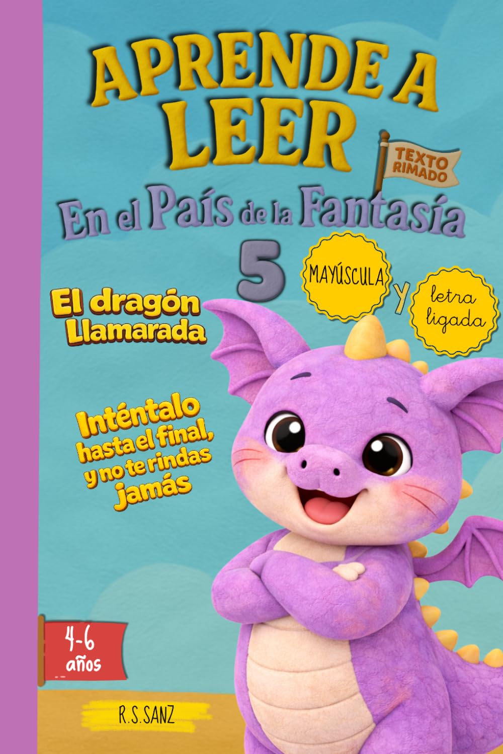 Aprende a Leer en el País de la Fantasía 5 - Inténtalo hasta el final, y no te rindas jamás: Incluye letra MAYÚSCULA y letra LIGADA. Para niños y niñas de 4 a 6 años.