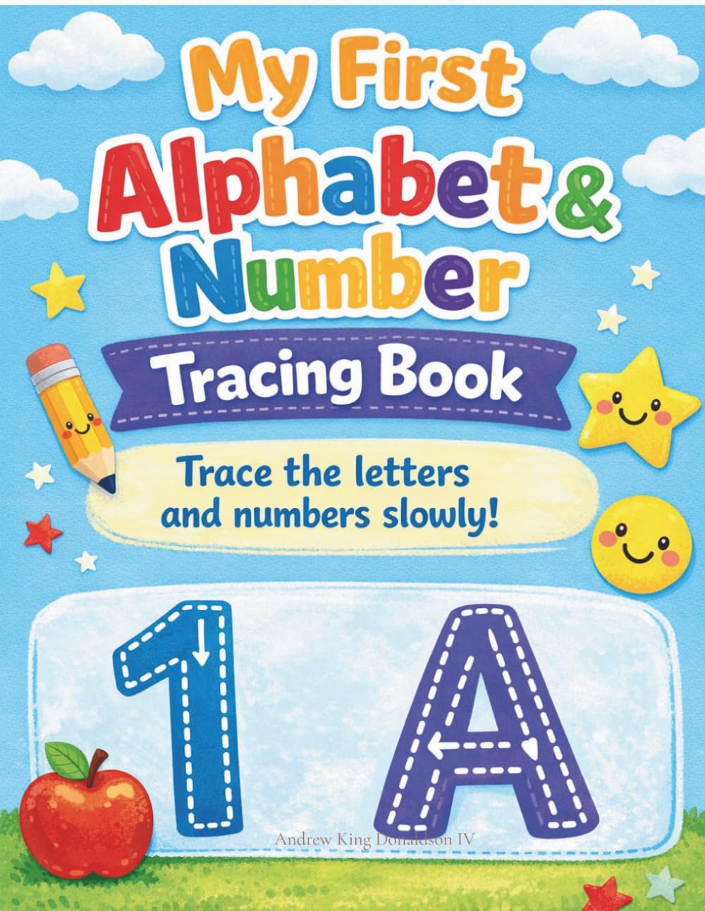 MY FIRST ALPHABET & NUMBER TRACING FUN!: A Fun and Engaging Tracing Workbook for Kids