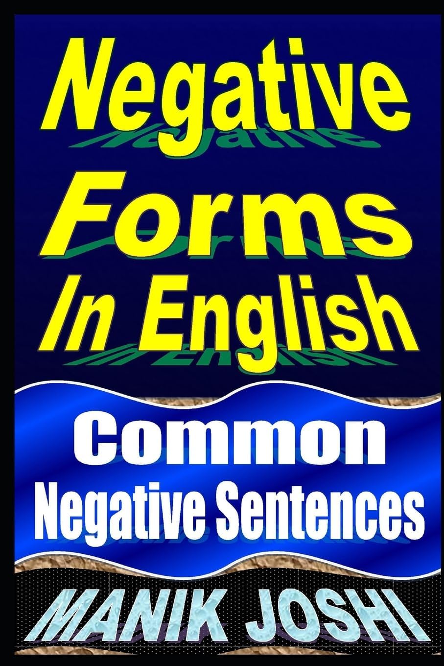 Negative Forms In English: Common Negative Sentences (English Daily Use) Paperback – September 16, 2013