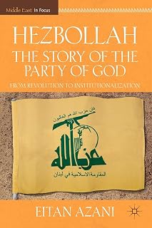 Hezbollah: The Story of the Party of God: From Revolution to Institutionalization (Middle East in Focus)