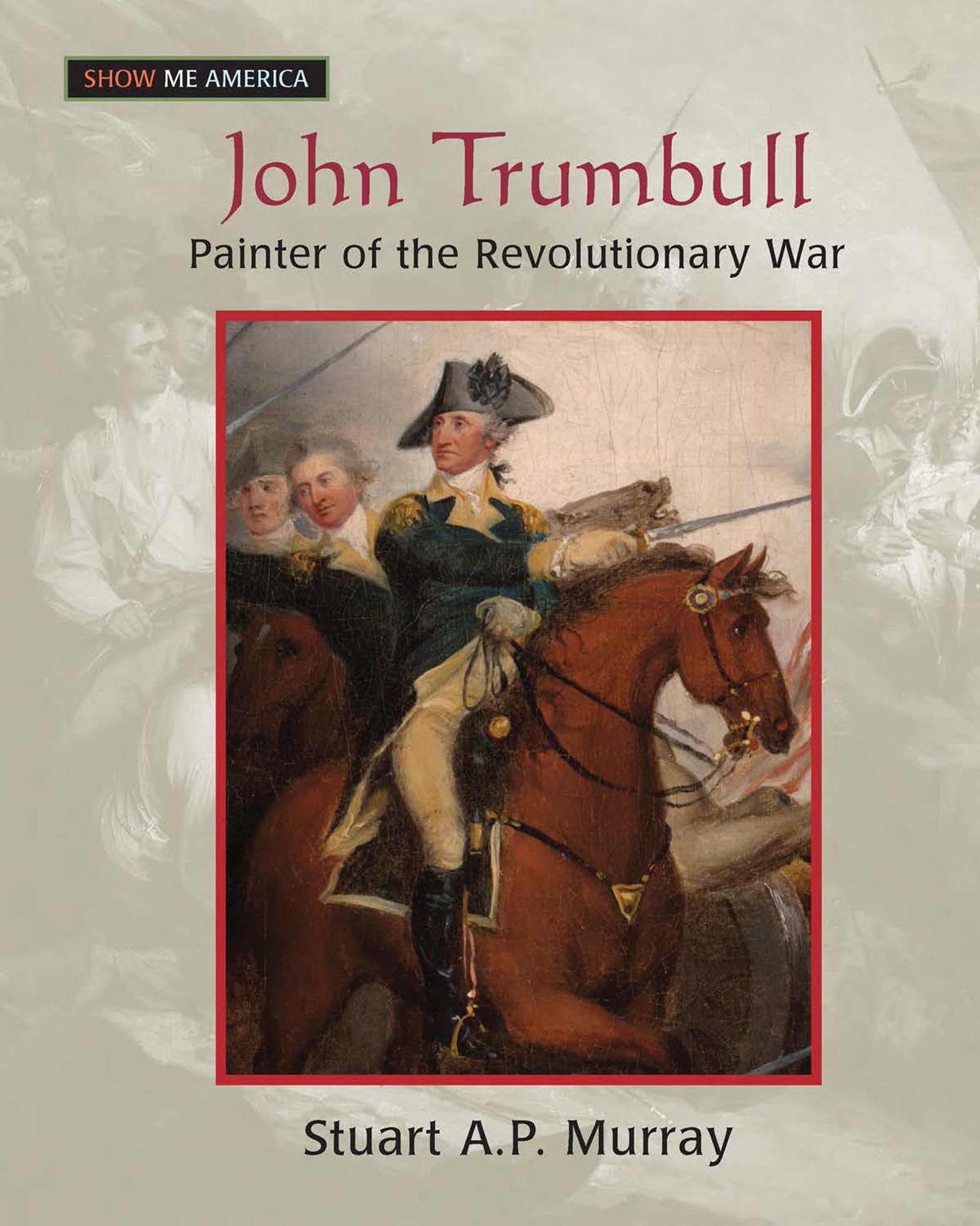 John Trumbull Painter of the Revolutionary War livre histoire art américain