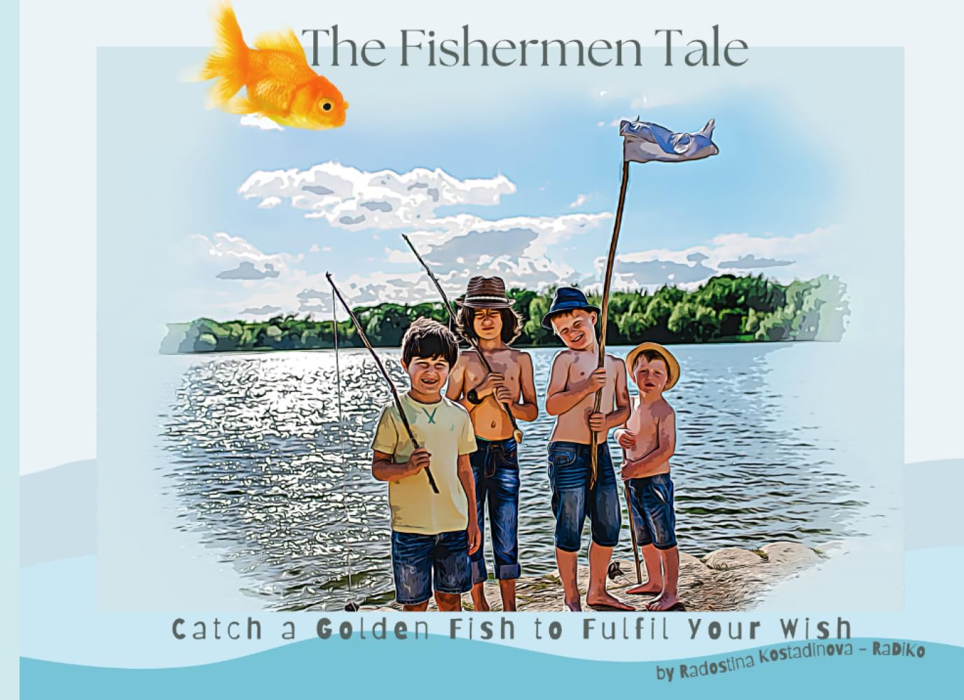 The Fishermen Tale: Catch a Golden Fish to Fulfil Your Wish (Everyday Adventures: Real-Life Rhymes for Little People)