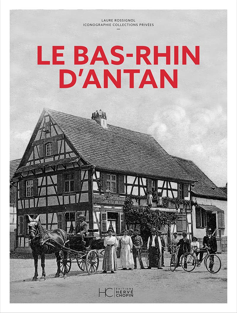 Le Bas-Rhin d'Antan beau livre de collection sur l'Alsace d'autrefois