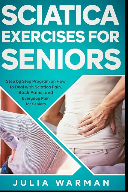 Portada de Sciatica Exercises for Seniors: Step by Step Program on How to Deal with Sciatica Pain, Back Pains, and Everyday Pain for Seniors