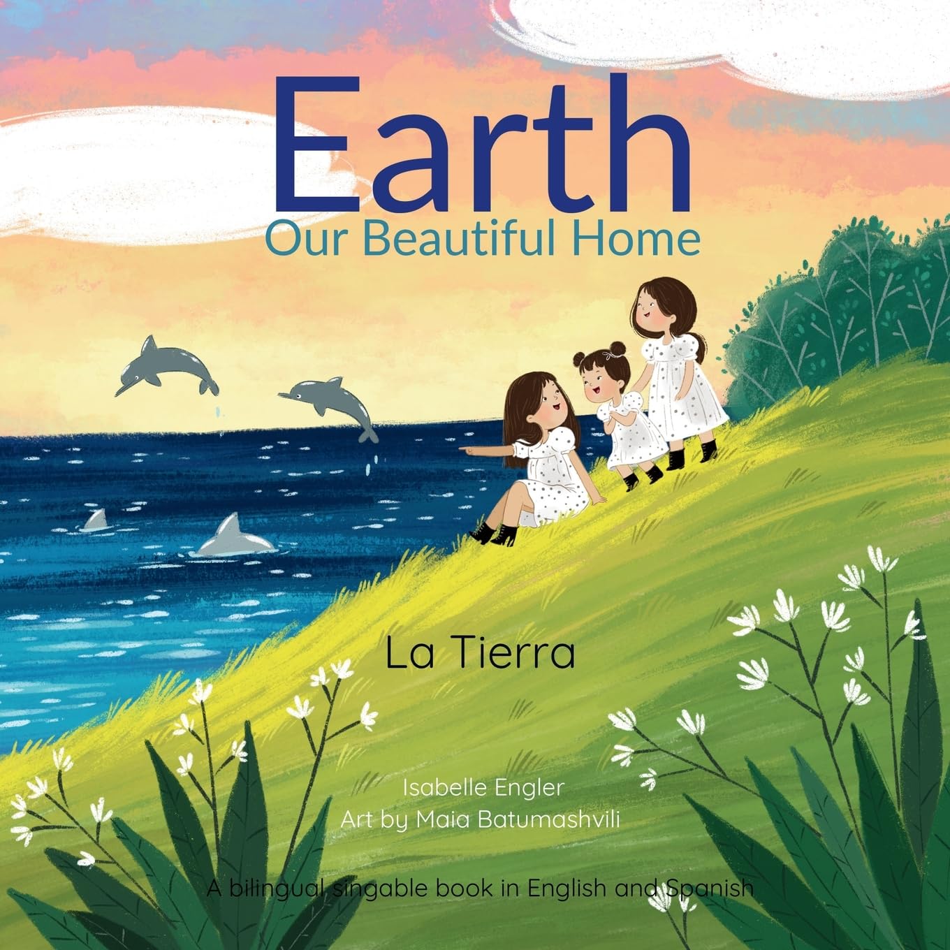 Earth: Our Beautiful Home: A Bilingual Singable Book in English and Spanish