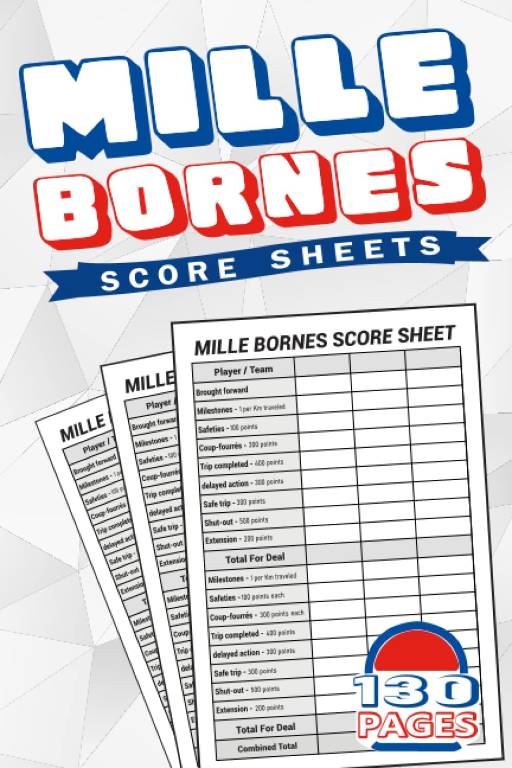 Mille Bornes Score sheets: 130 Score Keeping for Mille Bornes Lovers, Mille Bornes The French Auto Race Card Game Score Sheets, 1000 Bornes Card Game Score Pads with Size 6 x 9 inches Paperback – 10 Mar. 2022