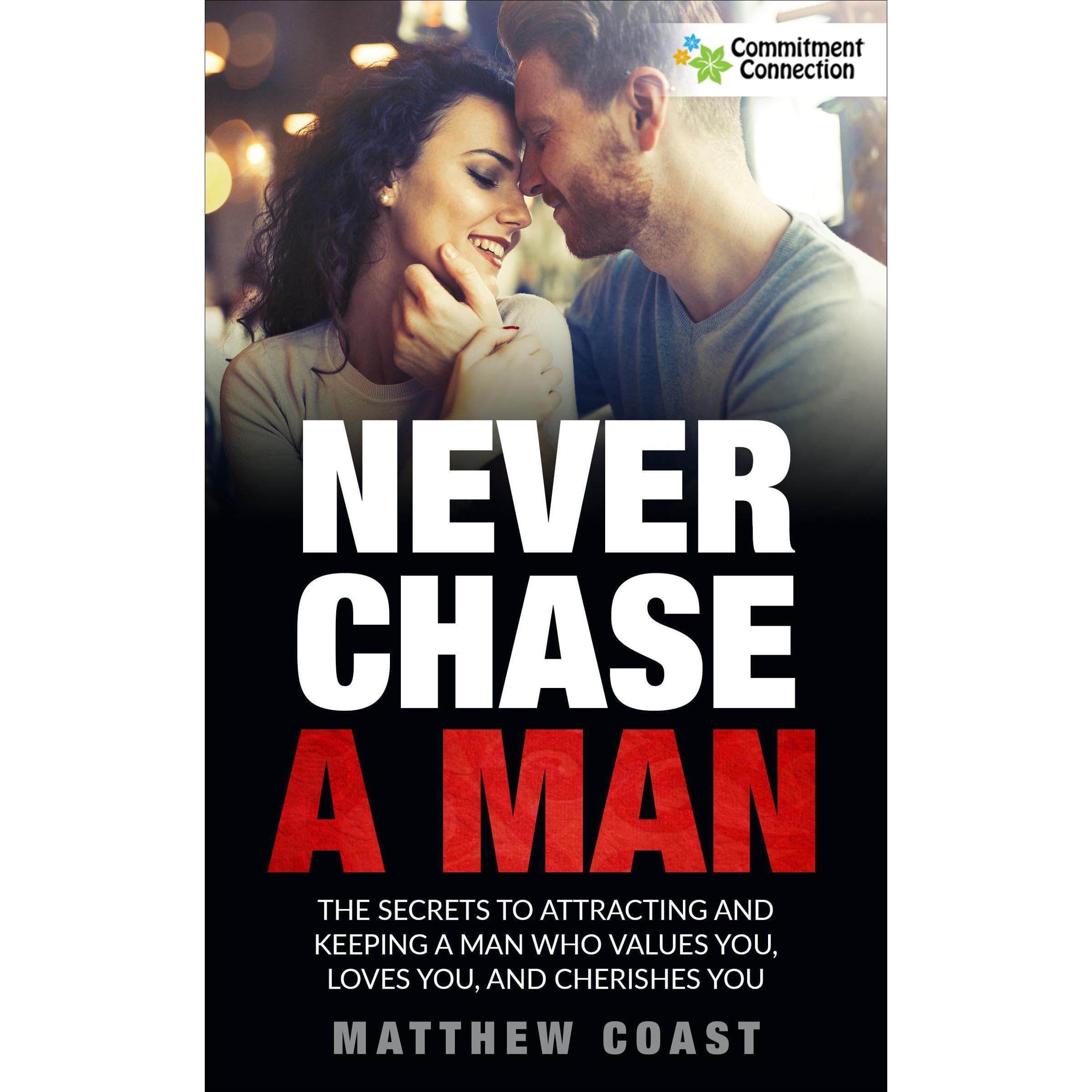 Never Chase a Man