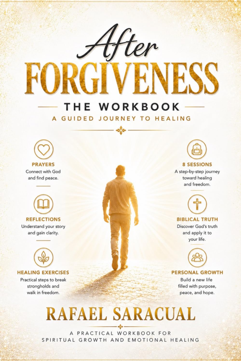 After Forgiveness The Workbook: A guided Journey to healing
