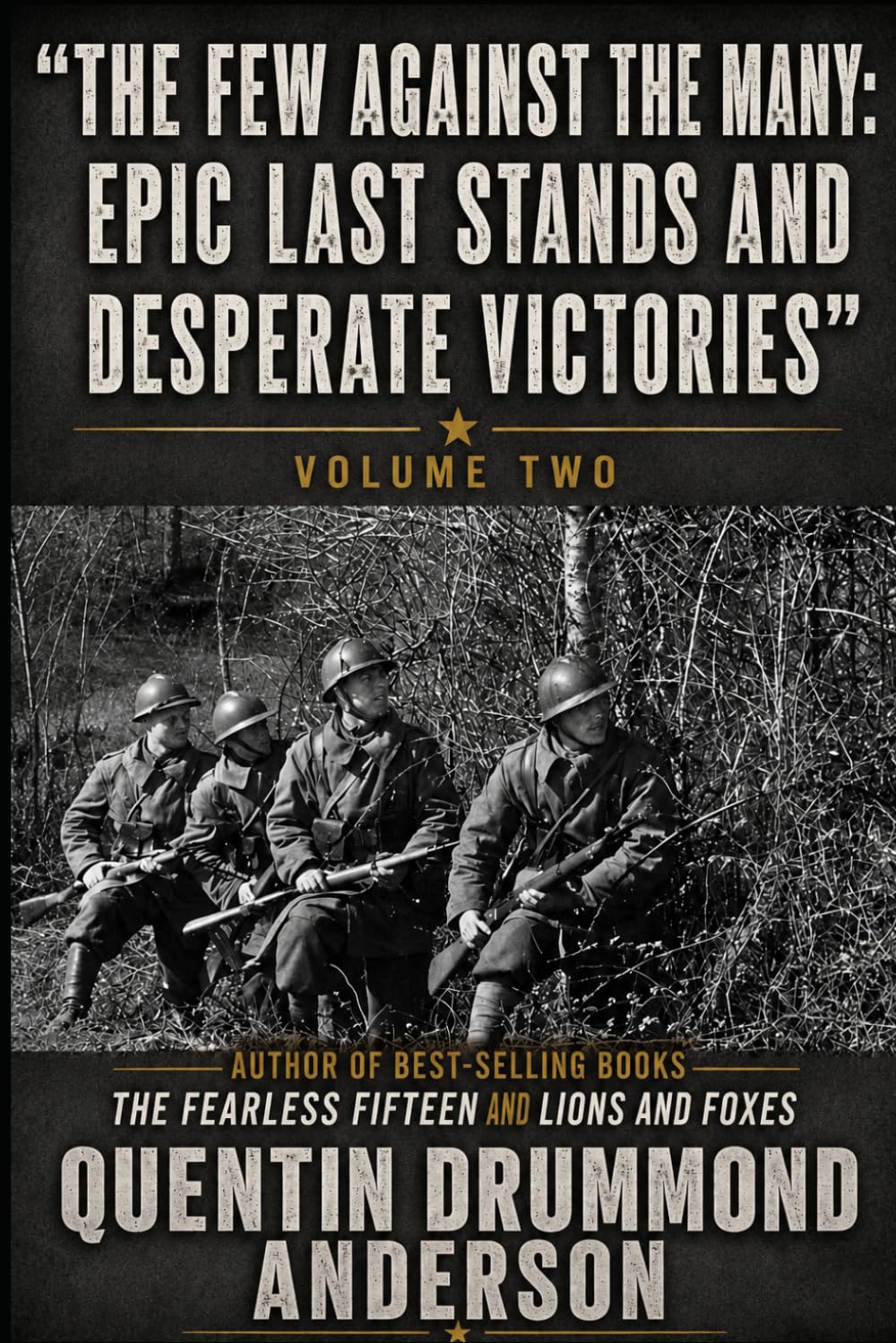 "The Few Against the Many: Epic Last Stands and Desperate Victories" Volume Two