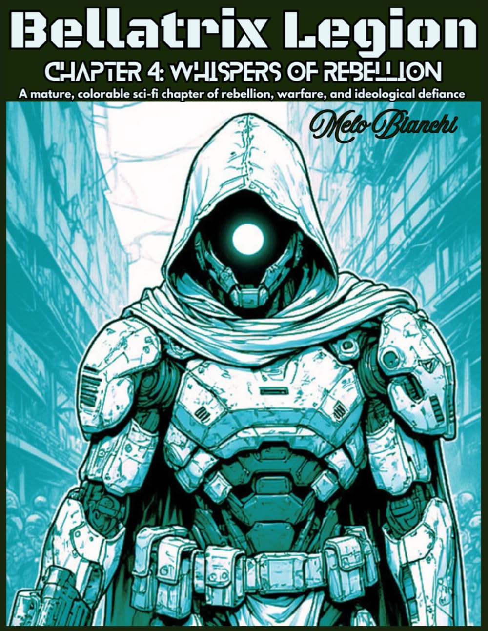 Bellatrix Legion Chapter 4: Whispers of Rebellion: A mature, colorable sci-fi chapter of rebellion, warfare, and ideological defiance
