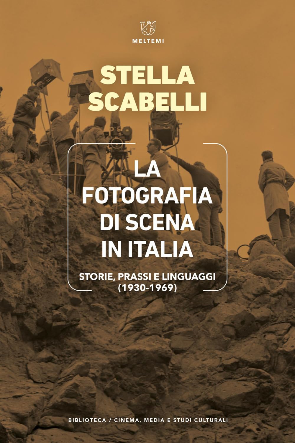 La fotografia di scena in Italia (1930-1969) : Beau livre d'art et d'histoire