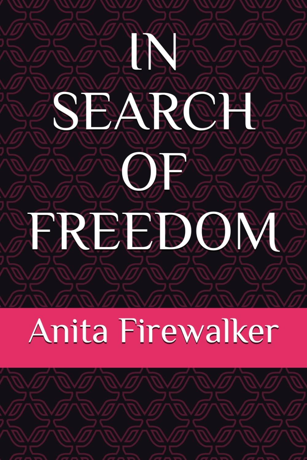 IN SEARCH OF FREEDOM