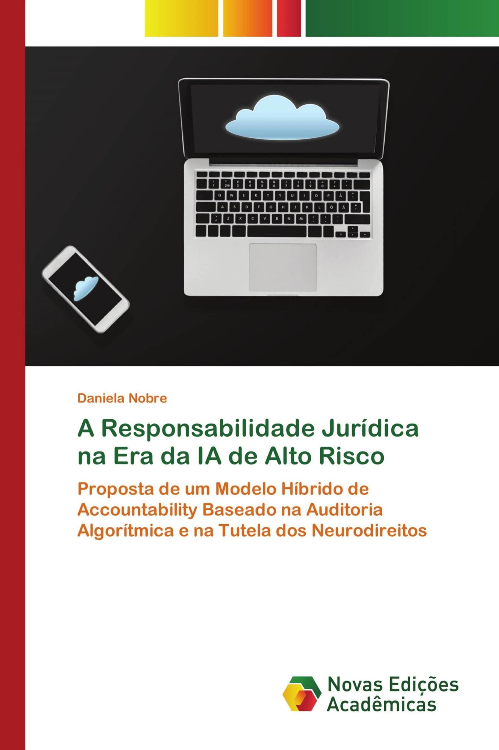 A Responsabilidade Jurídica na Era da IA de Alto Risco: Proposta de um Modelo Híbrido de Accountability Baseado na Auditoria Algorítmica e na Tutela dos Neurodireitos