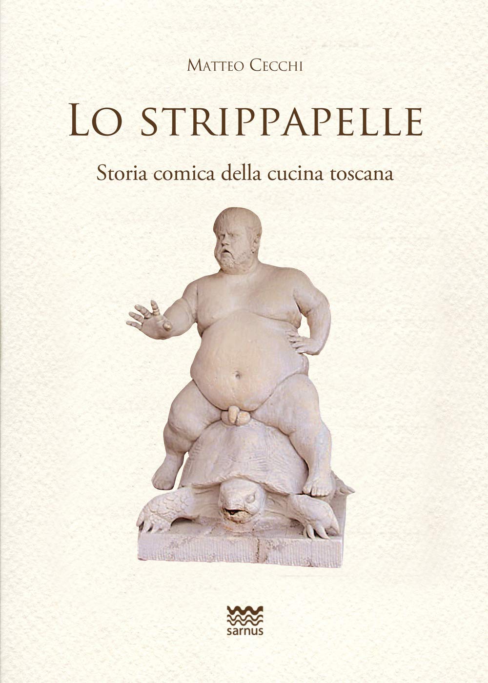 Lo Strippapelle. Storia Comica Della Cucina Toscana - 4