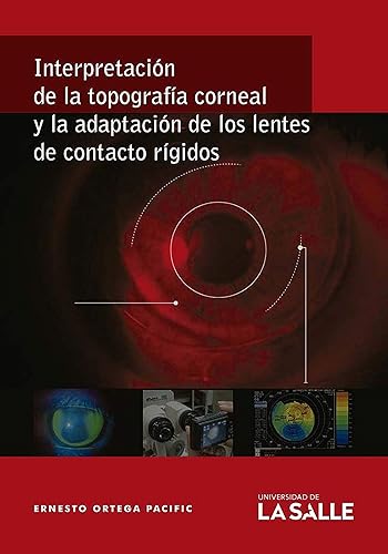 Interpretación de la topografía corneal y la adaptación de los lentes de contacto rígidos (Spanish Edition)
